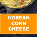 How to Make Korean Corn Cheese. It's a trendy and popular Korean appetizer! | MyKoreanKitchen.com
